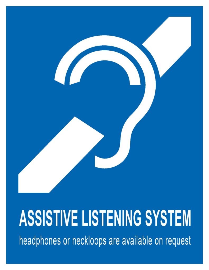 Blue sign. At top: International Symbol of Access for Hearing Loss. Bottom, white lettering on blue background "Assistive Listening System: headphones or neckloops are available upon request"