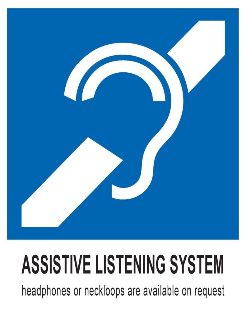 Blue sign. At top: International Symbol of Access for Hearing Loss. Bottom, black lettering on white background "Assistive Listening System: headphones or neckloops are available upon request"